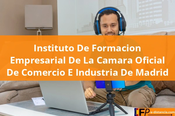 Instituto De Formacion Empresarial De La Camara Oficial De Comercio E Industria De Madrid